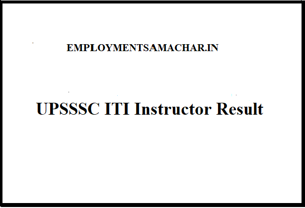 UPSSSC ITI Instructor Result