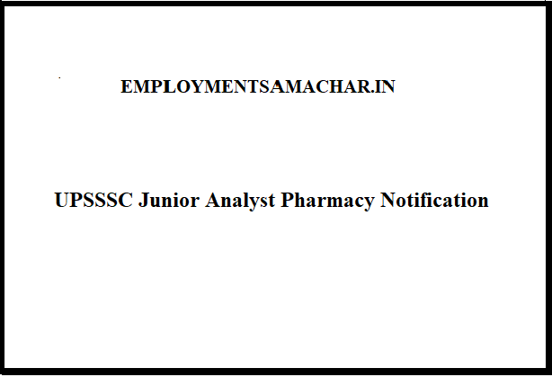 UPSSSC Junior Analyst Pharmacy Notification