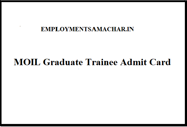 MOIL Graduate Trainee Admit Card