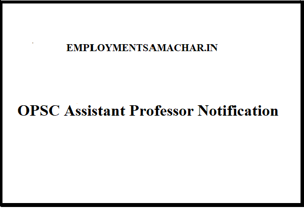 OPSC Assistant Professor Notification