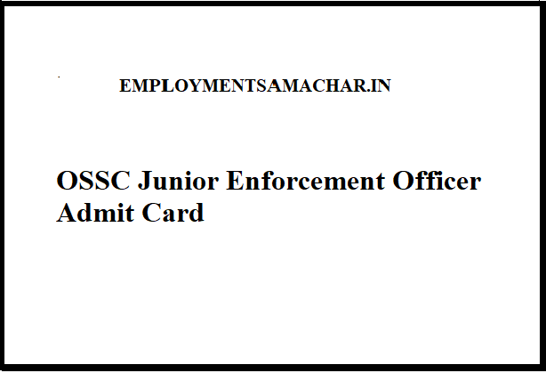 OSSC Junior Enforcement Officer Admit Card