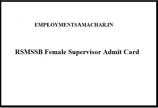 RSMSSB Female Supervisor Admit Card