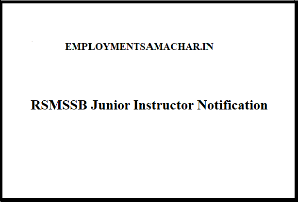 RSMSSB Junior Instructor Notification