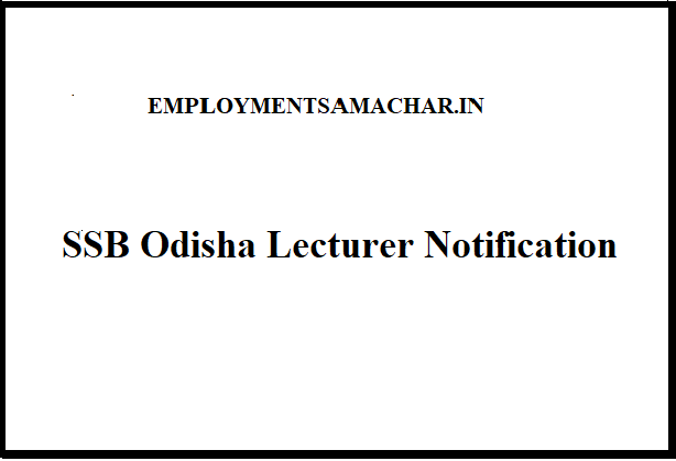 SSB Odisha Lecturer Notification