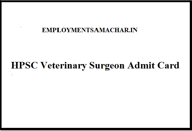 HPSC Veterinary Surgeon Admit Card